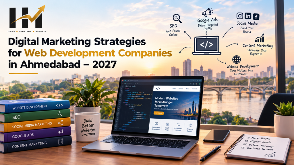 Digital Marketing Strategies for Web Development Companies in Ahmedabad – 2027